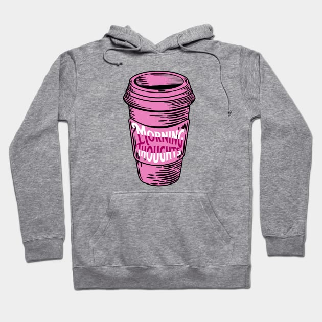 Pink Morning Thoughts Coffee Cup Hoodie by Mey Designs